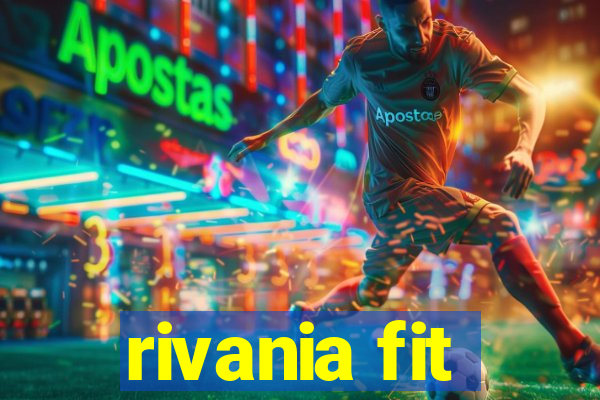 rivania fit